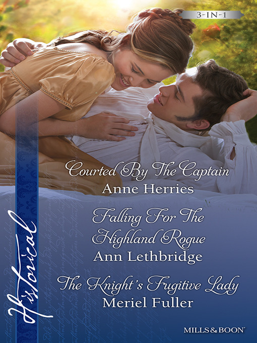 Title details for Courted by the Captain/Falling For the Highland Rogue/The Knight's Fugitive Lady by Anne Herries - Available